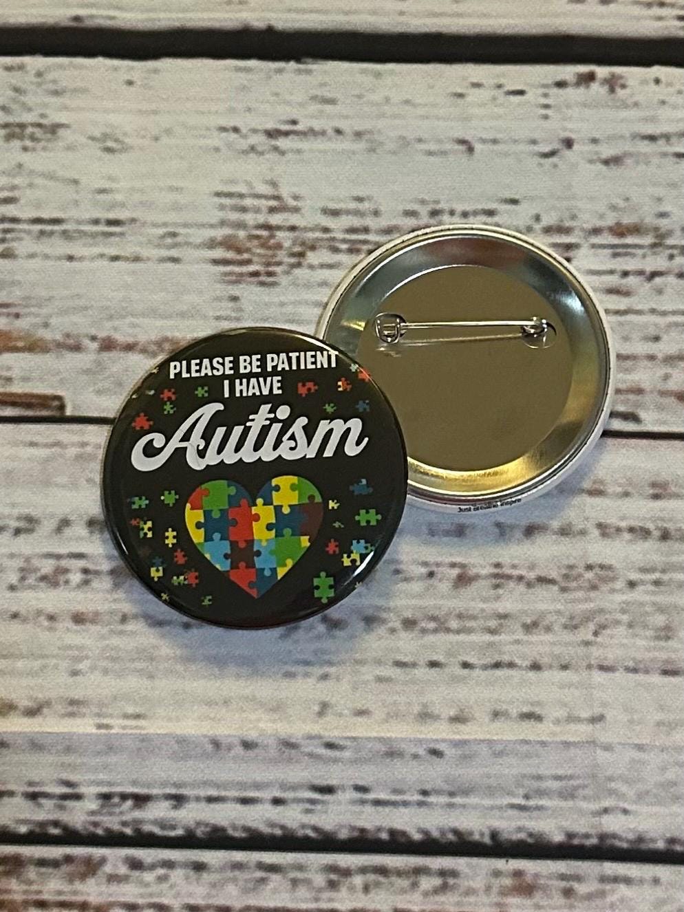 Autism Pinback Button, Autism Alert ID Tag, Autism Awareness, Autism Button Badge , Autism Saftey , I have Autism
